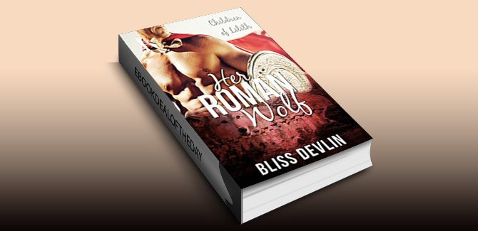 historical paranormal romance ebook Her Roman Wolf (The Children of Lilith) by Bliss Devlin