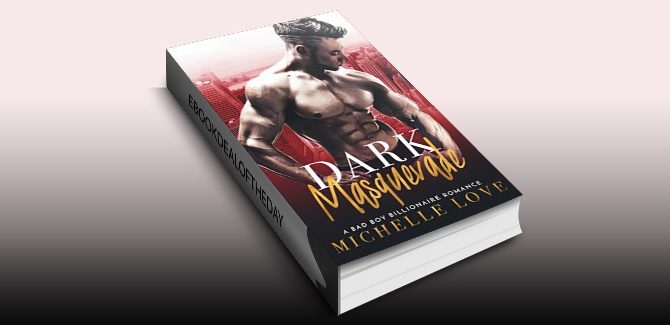 romance ebook Dark Masquerade: A Bad Boy Billionaire Romance by Michelle Love