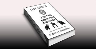 humor mystery ebook "Lady Justice and the Geriatric Gumshoes" by Robert Thornhill