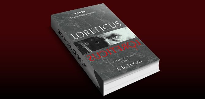 historical fiction ebook Loreticus (Lost Emperor Trilogy Book 1) by J.B. Lucas