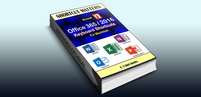 computer tips ebook Microsoft Office 356/2016 Keyboard Shortcuts For Macintosh (Shortcut Matters) by U. C-Abel Books