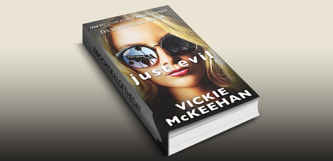 Just Evil Book 1 by Vickie McKeehan