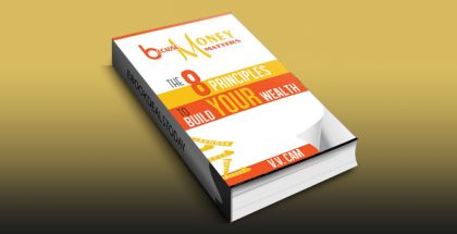 Because Money Matters: The 8 Principles to Build Your Wealth by V. V. Cam