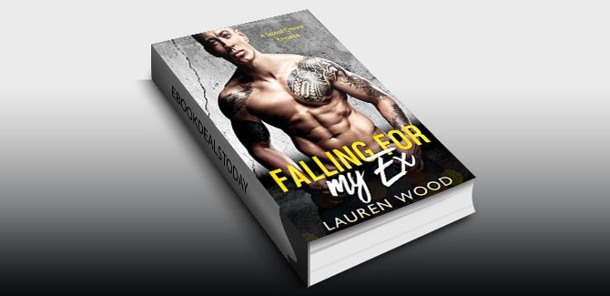 Falling For My Ex: A Second Chance Romance by Lauren Wood