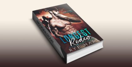 contemporary cowboy romance ebook "The Longest Rodeo (Ride Em Dirty Book 1)" by Rye Hart