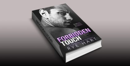 Forbidden Touch: A Second Chance Stepbrother Romance by Rye Hart
