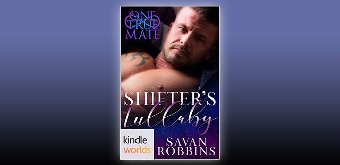 One True Mate: Shifter's Lullaby (Kindle Worlds Novella) by Savan Robbins