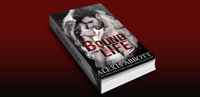 Bound for Life (Bound to the Bad Boy Book 1) by Alexis Abbott