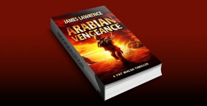 Arabian Vengeance: A Pat Walsh Thriller by James Lawrence