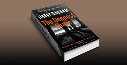The Deepest Grave: An ancient battle, a dead researcher, and a very modern crime (Fiona Griffiths Book 6) by Harry Bingham
