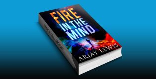 Fire In The Mind by Arjay Lewis