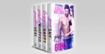 Girls With Guns Box Set: Complete Four Book Series by Ashley Bostock
