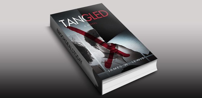 Tangled - A Gripping Novel of Psychological Suspense by James W. Lewis