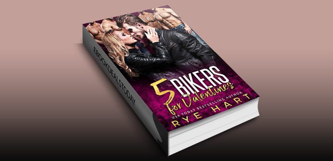 5 Bikers for Valentines: A Reverse Harem Romance by Rye Hart