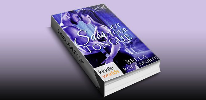 Sassy Ever After: Sass Got Your Tongue (Kindle Worlds Novella) by Bella Roccaforte