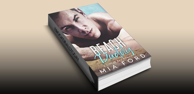 Beach Daddy: A Single Dad Romance by Mia Ford