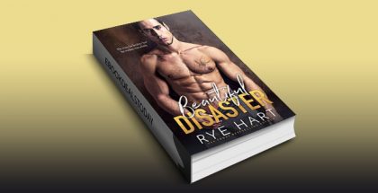 Beautiful Disaster: A Bad Boy's Baby Romance by Rye Hart