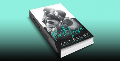 First Love: A Single Dad Second Chance Romance by Amy Brent