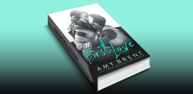 First Love: A Single Dad Second Chance Romance by Amy Brent