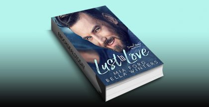 Lust to Love: A Second Chance Romance by Mia Ford