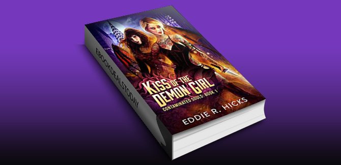 Kiss of the Demon Girl (Contaminated Souls Book 1) by Eddie R. Hicks