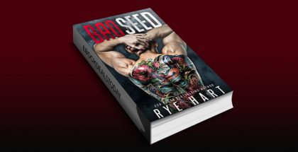 Bad Seed: A Brother's Best Friend Romance by Rye Hart