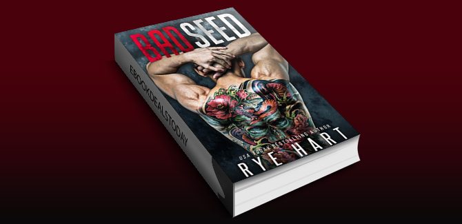 Bad Seed: A Brother's Best Friend Romance by Rye Hart