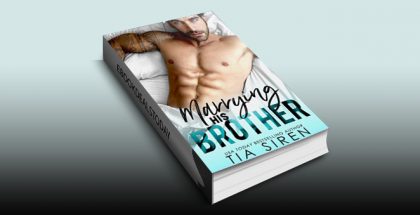 Marrying his Brother: A Fake Fiance Romance by Tia Siren