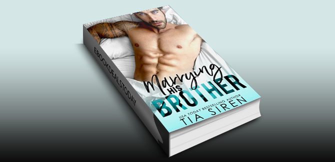 Marrying his Brother: A Fake Fiance Romance by Tia Siren