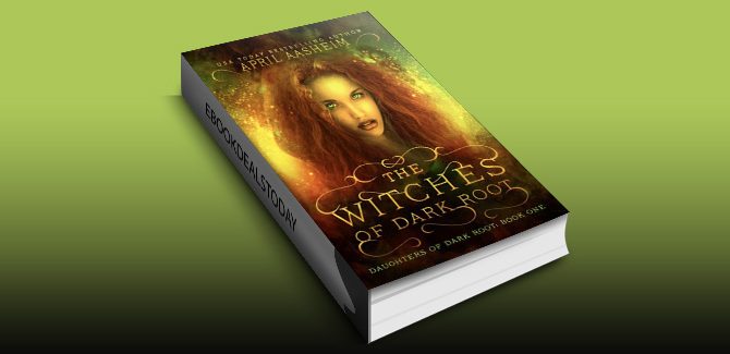 The Witches of Dark Root (Daughters of Dark Root Book 1) by April Aasheim