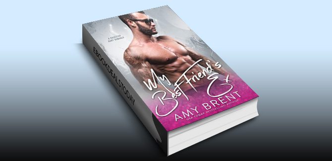 My Best Friend's Ex: A Rockstar Baby Romance by Amy Brent