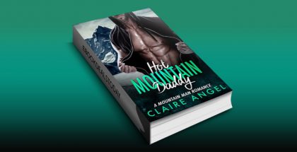 Hot Mountain Daddy: A Mountain Man Romance by Claire Angel