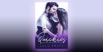 Quickies: A Romance Novella Collection by Lulu Pratt