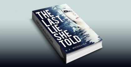 The Last Lie She Told (Lies and Misdirection Book 1) by K. J. McGillick
