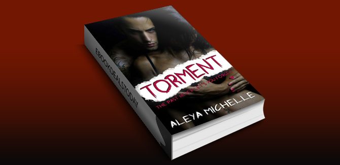 TORMENT: A Dark Romance! by Aleya Michelle