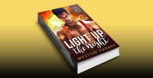 Light Up The Night: A Bad Boy Firefighter Novel by Weston Parker