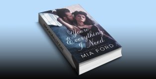 You're Everything I Need: A Forbidden Romance by Mia Ford