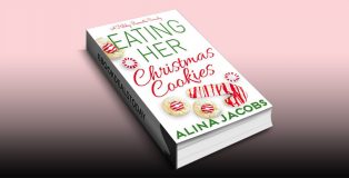 Eating Her Christmas Cookies: A Holiday Romantic Comedy by Alina Jacobs