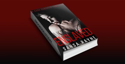 Enslaved: A Dark Romantic Thriller by Sansa Rayne