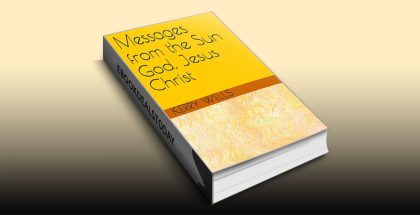 Messages from the Sun God, Jesus Christ by Kerry Wells