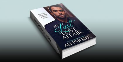 My Last Love Affair: A Fake Fiancee Secret Baby Romance by Ali Parker