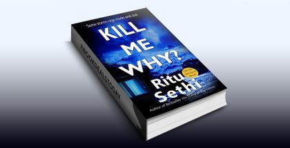 Kill Me Why? by Ritu Sethi