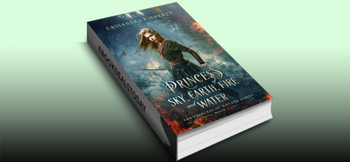 Princess of Sky, Earth, Fire and Water (The Princess of Nature Series Book 1) by Cassandra Finnerty