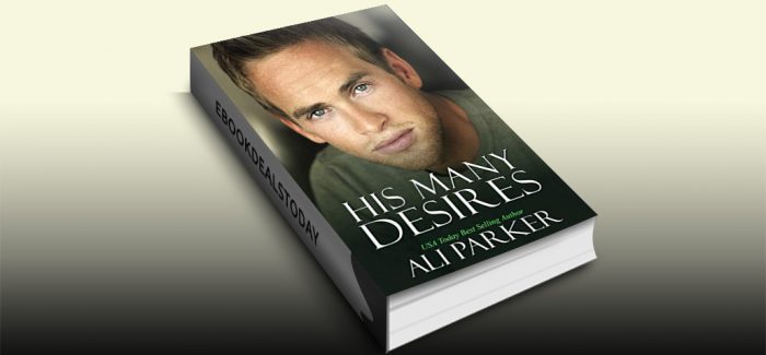His Many Desires: A Billionaire Bad Boy Story by Ali Parker