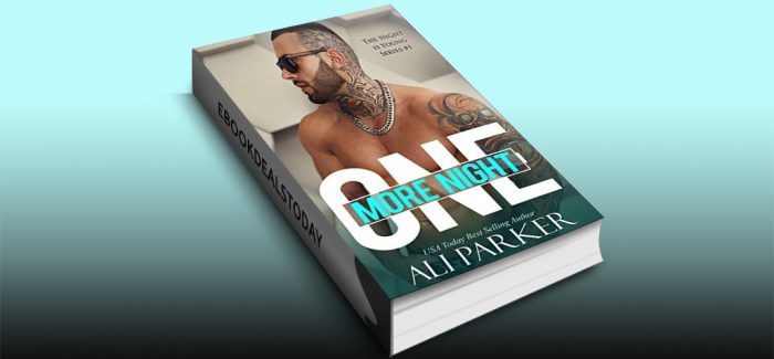 One More Night: A Bad Boy Romance by Ali Parker