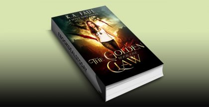 The Golden Claw: An Urban Fantasy Action Adventure by K.A. Faul