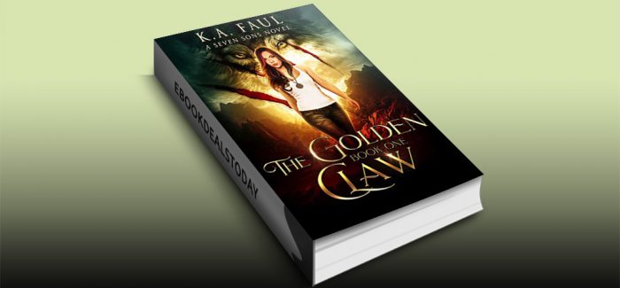 The Golden Claw: An Urban Fantasy Action Adventure by K.A. Faul