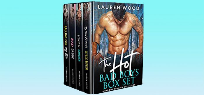 The Hot Bad Boys Box Set: A Bad Boy Romance Collection by Lauren Wood