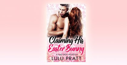 Claiming His Easter Bunny by Lulu Pratt
