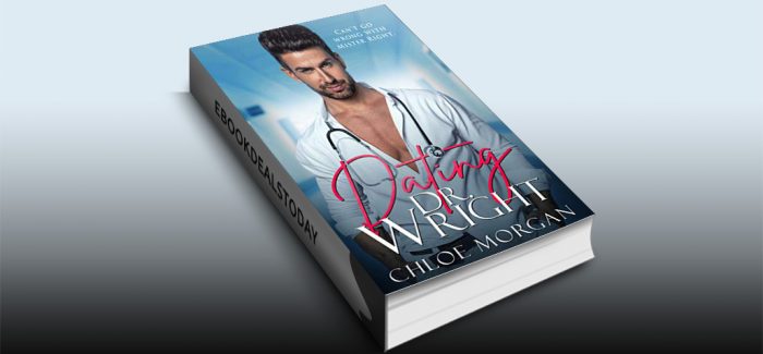 Dating Dr. Wright by Chloe Morgan